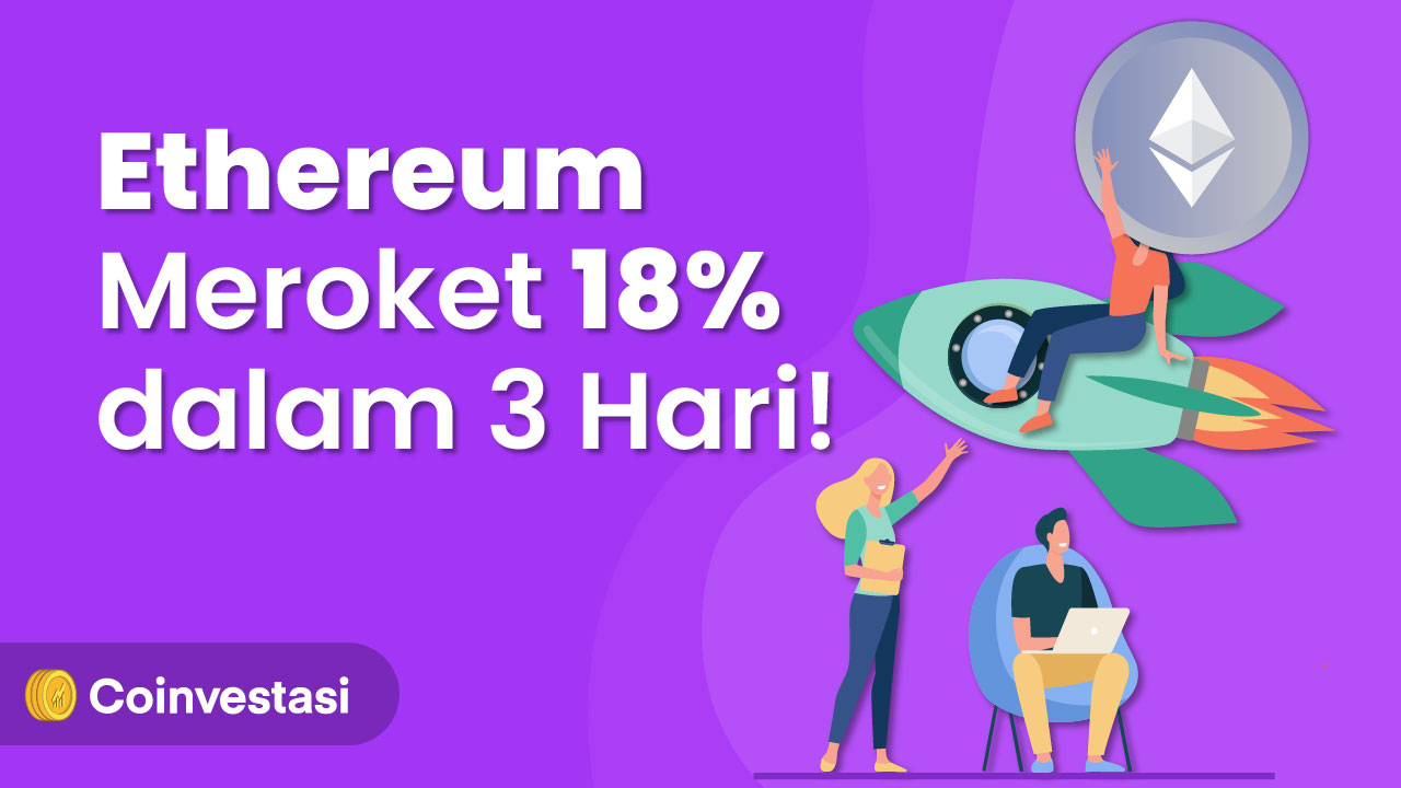 Ethereum Meroket Dalam Hari Coinvestasi