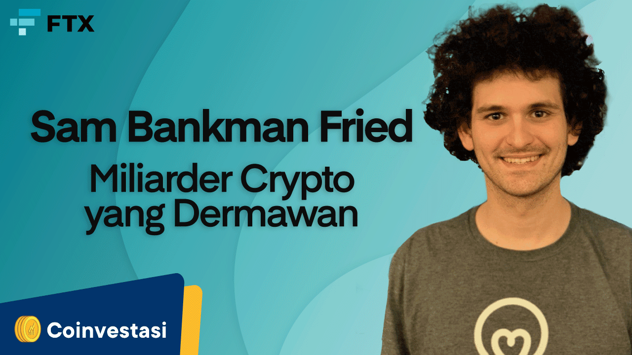 Sam Bankman Fried, Miliarder Crypto Yang Dermawan | Coinvestasi