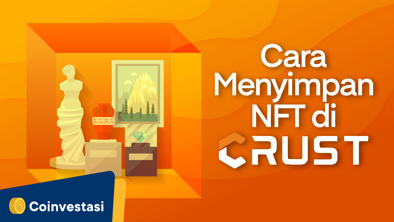 Cara Menyimpan NFT di Crust Network