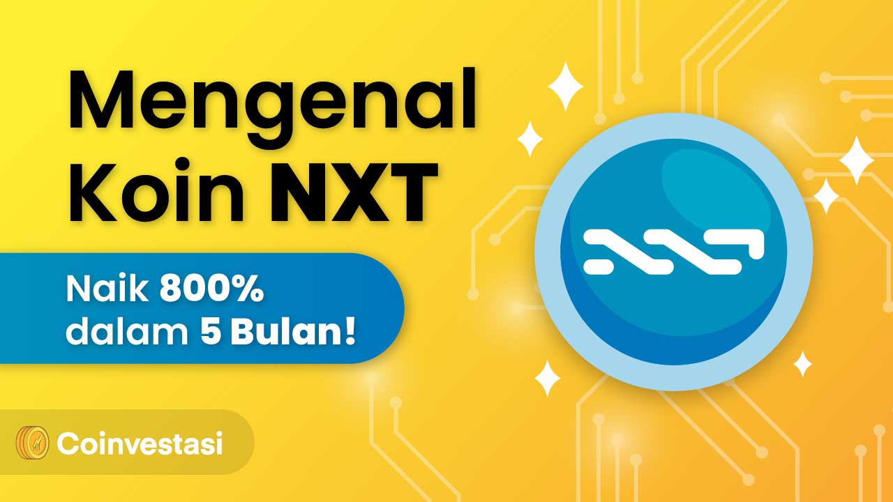 Mengenal Koin NXT, Naik 800% dalam 5 Bulan