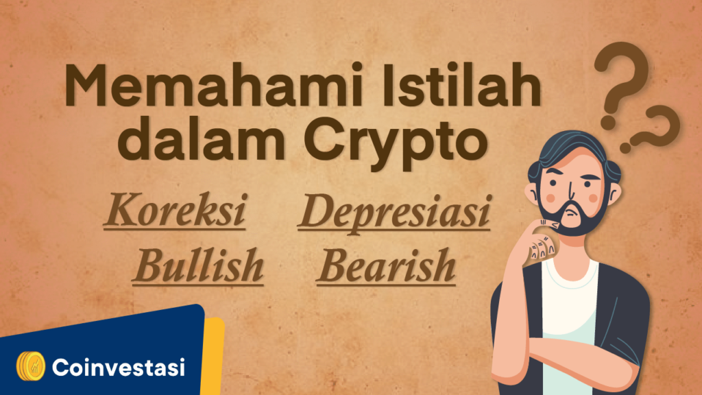 Memahami Koreksi, Bullish, Bearish dan Depresiasi dalam Market Cryptocurrency