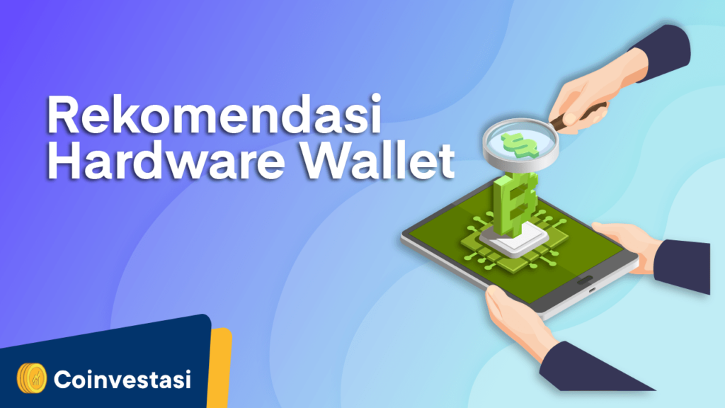 Mengenal Hardware Wallet dan Rekomendasinya