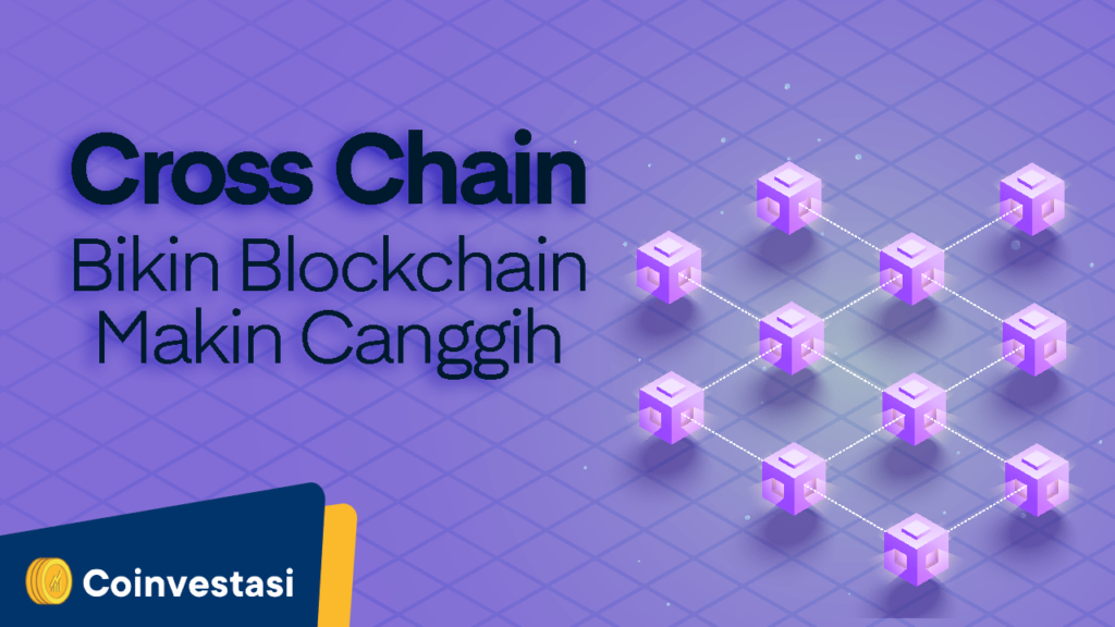 Mengenal Cross Chain, Kemajuan yang Buat Blockchain Makin Canggih