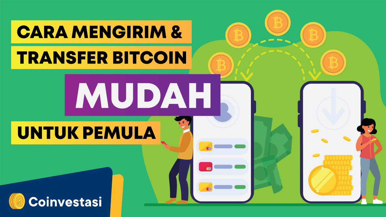 Cara Mengirim dan Transfer Bitcoin Mudah untuk Pemula