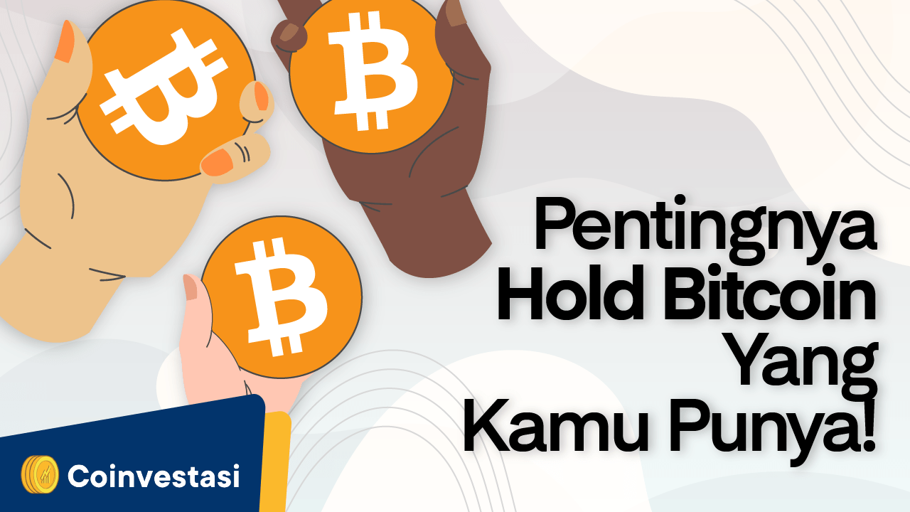 Ini-Pentingnya-Hold-Bitcoin-yang-Kamu-Milik