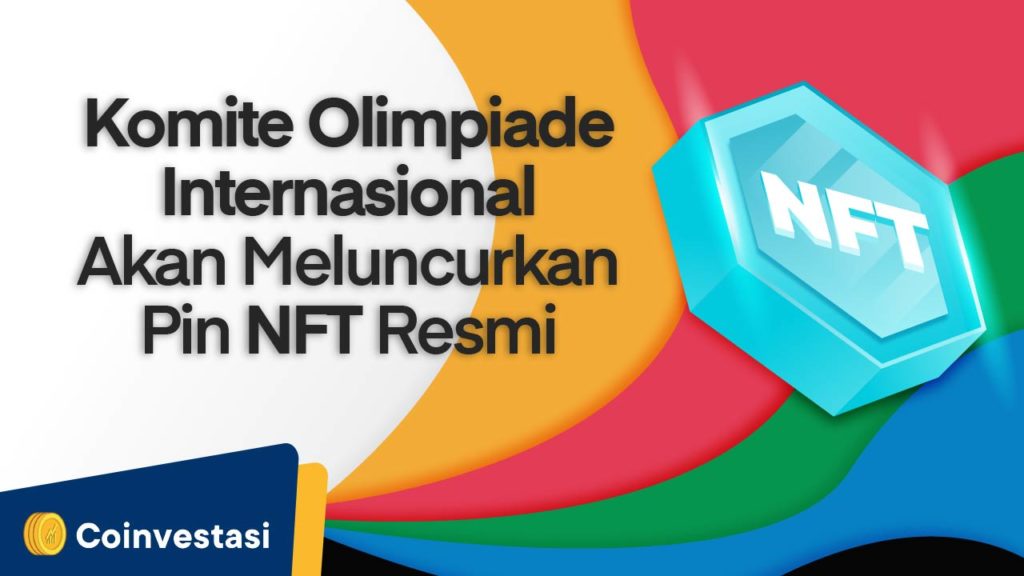 Komite Olimpiade Internasional akan Meluncurkan Pin NFT Resmi