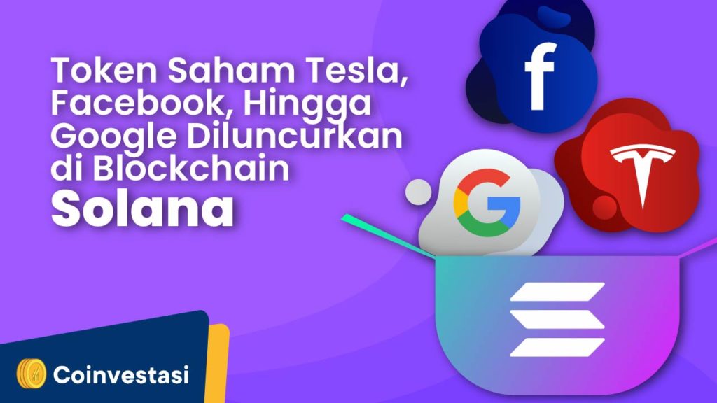 Token Saham Tesla, Facebook, Hingga Google Diluncurkan di Blockchain Solana