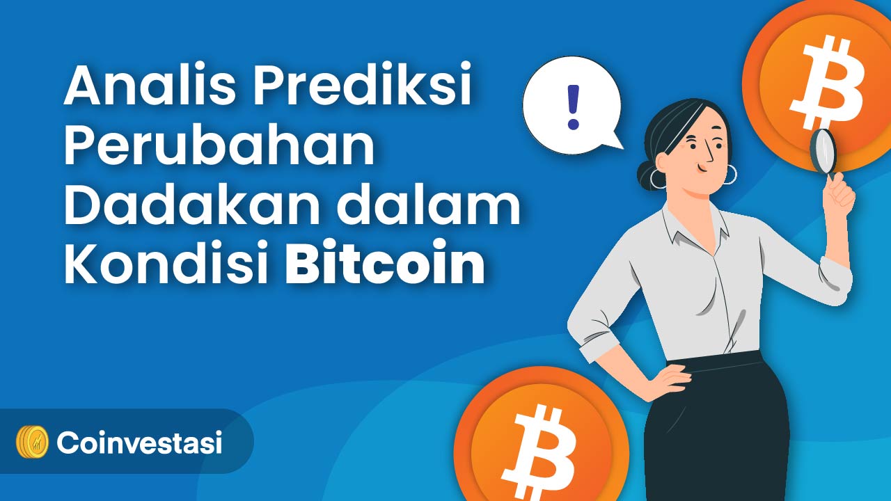 Analis Ini Prediksi Perubahan Dadakan Dalam Kondisi Bitcoin Coinvestasi