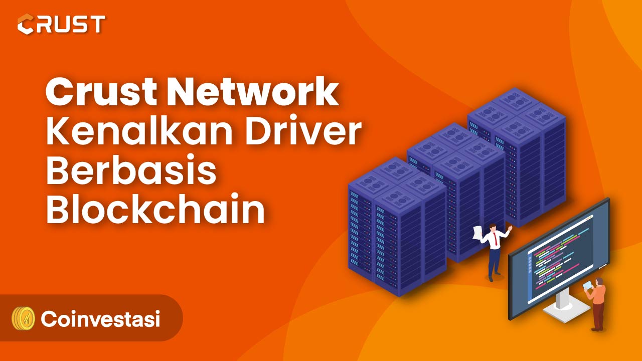 Crust Network Kenalkan Driver Berbasis Blockchain