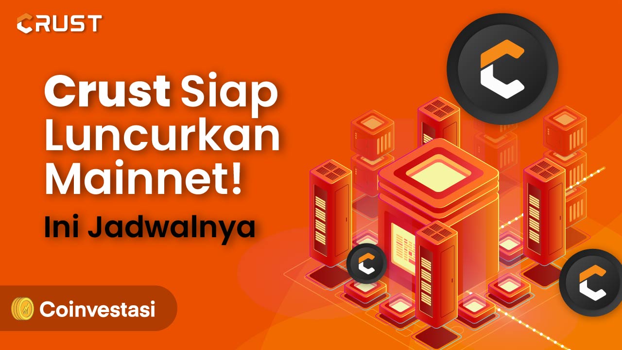 Crust Siap Luncurkan Mainnet, Ini Jadwalnya