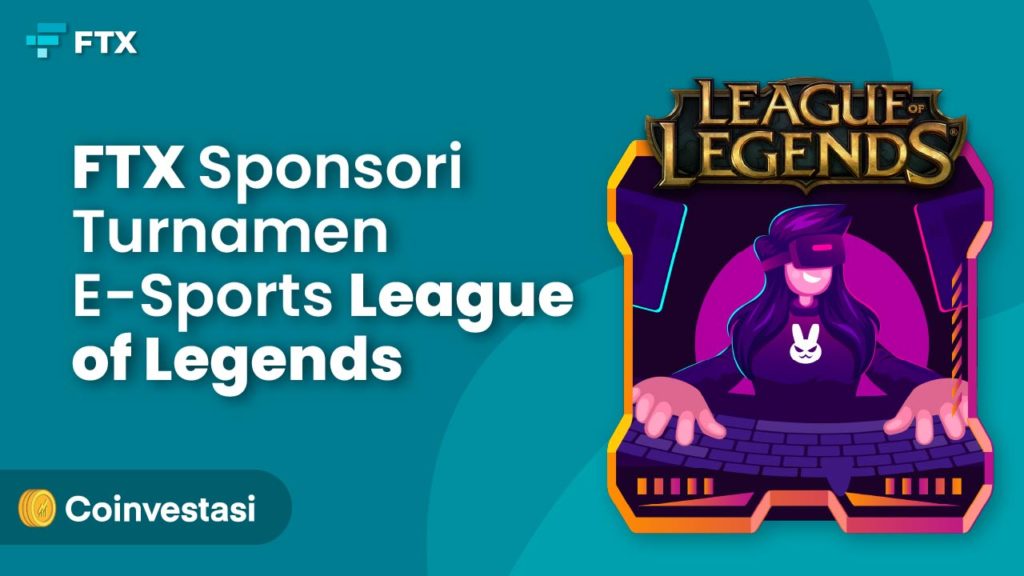 FTX Sponsori Turnamen E-Sports League of Legends