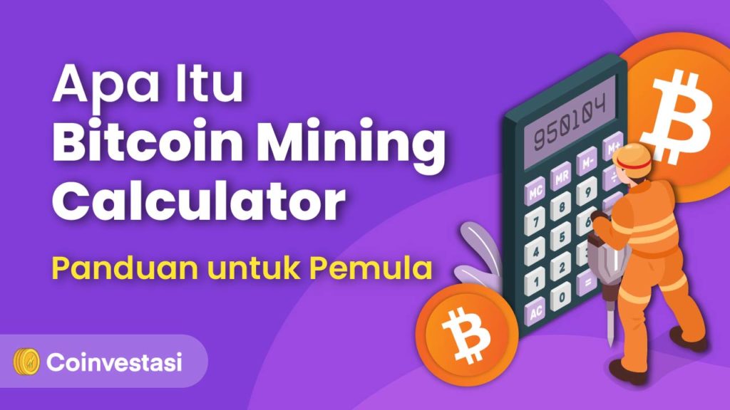 Apa itu Bitcoin Mining Calculator