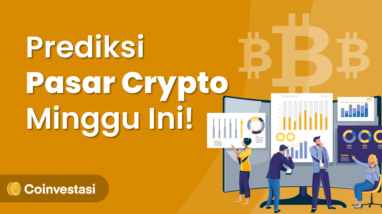 Prediksi Pasar Crypto Minggu Ini! | Coinvestasi