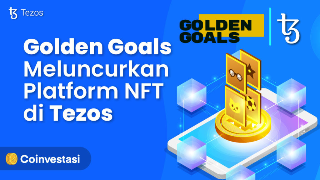 Golden Goals Meluncurkan Platform NFT di Tezos