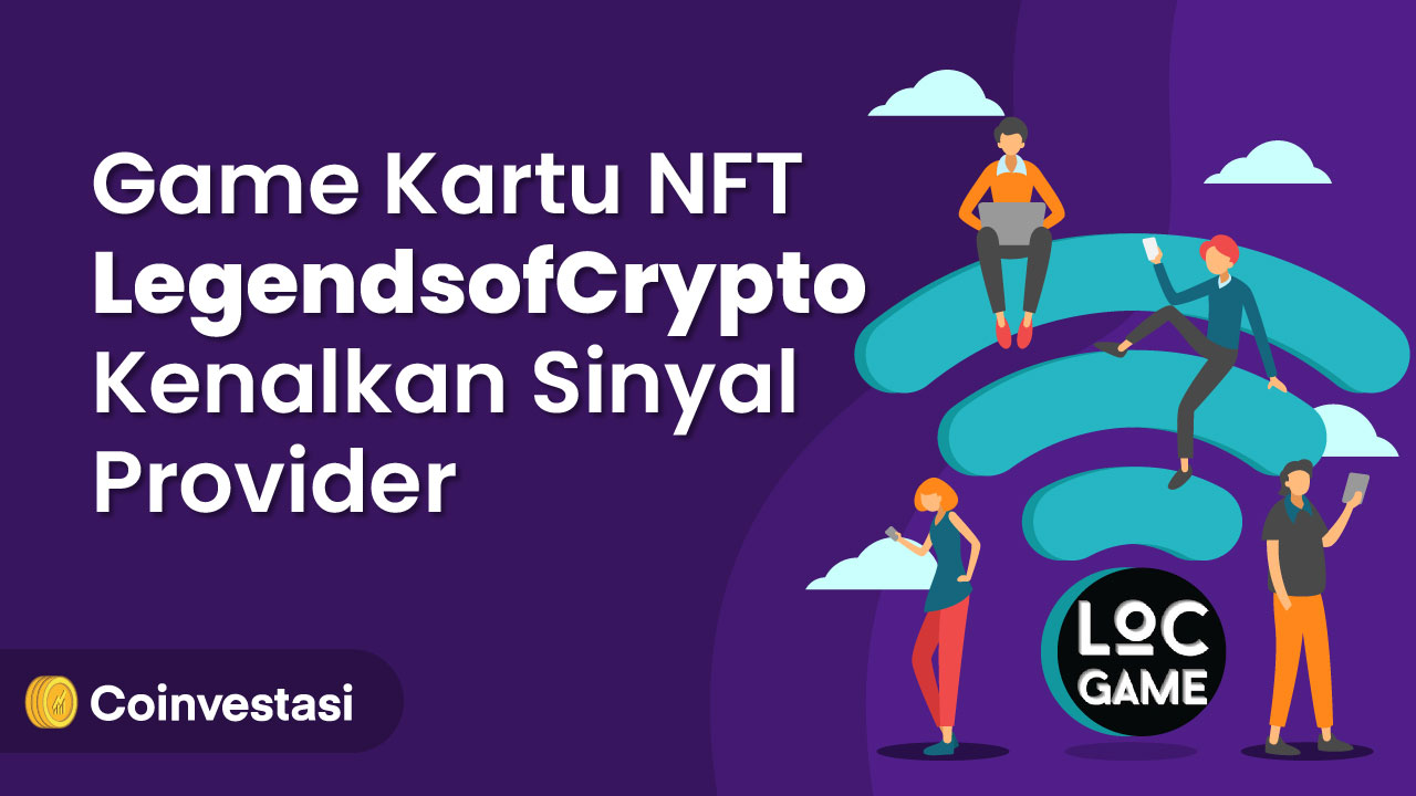 Game Kartu NFT LegendsOfCrypto Kenalkan Sinyal Provider
