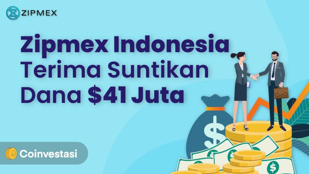 Zipmex Indonesia Terima Suntikan Dana USD 41 Juta