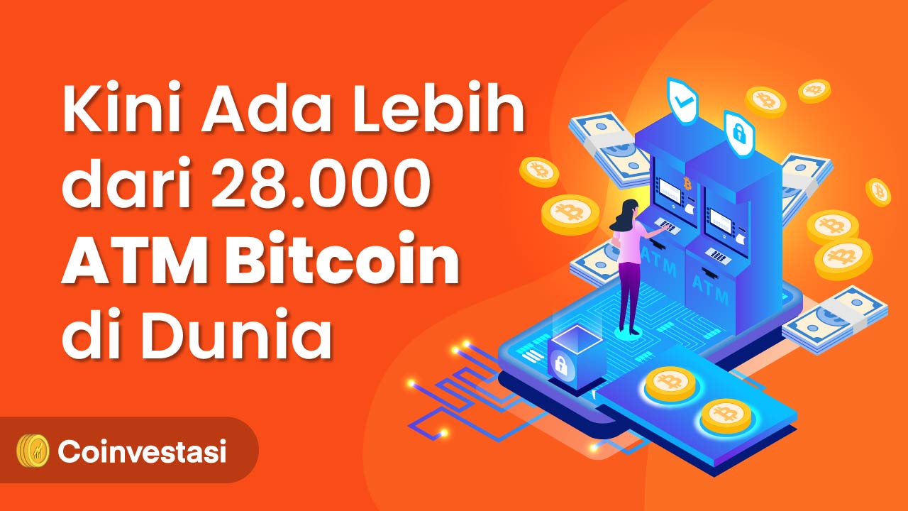 Kini Ada Lebih dari 28.000 ATM Bitcoin di Dunia