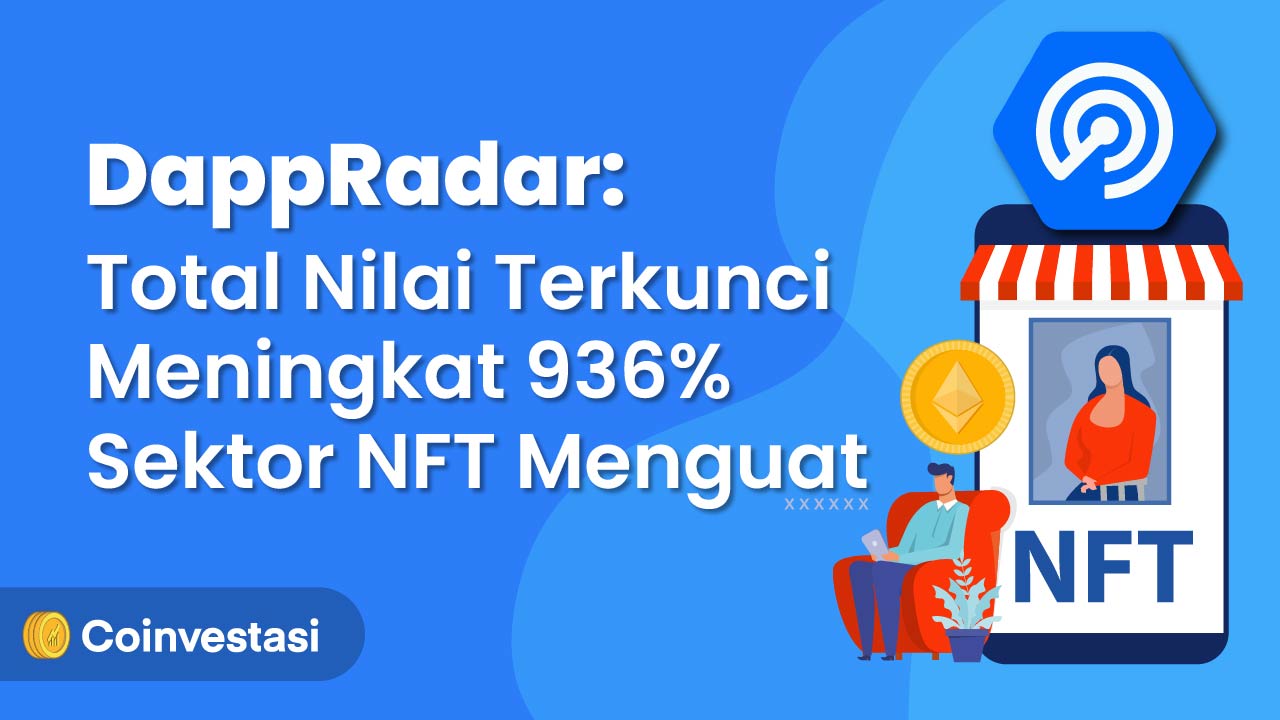 DappRadar:Total Nilai Terkunci Meningkat 936%, Sektor NFT Menguat