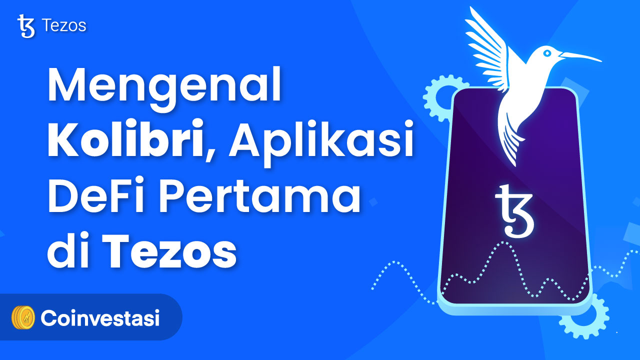 Mengenal Kolibri, Aplikasi DeFi Pertama di Tezos