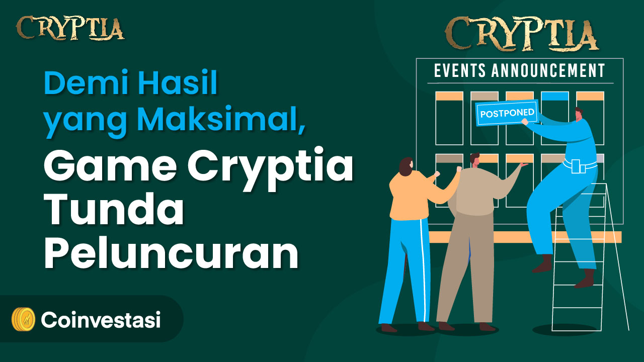 Demi Hasil yang Maksimal, Game Cryptia Tunda Peluncuran