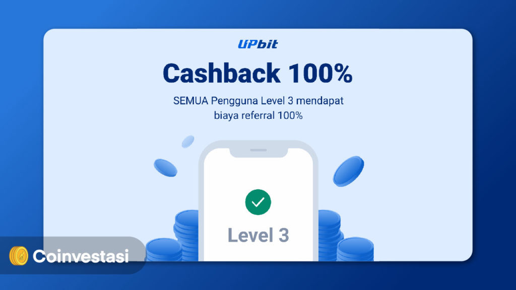 Upbit Berikan Cashback 100% Referral untuk SEMUA Trader Level 3!