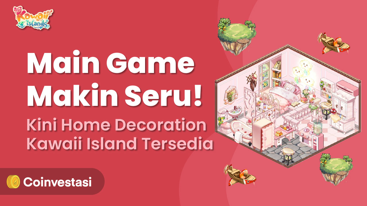 Main Game Makin Seru! Home Decoration Kawaii Island Tersedia
