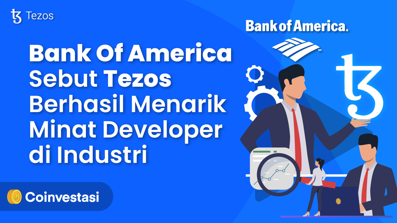 Bank Of America Sebut Tezos Berhasil Menarik Minat Developer di Industri