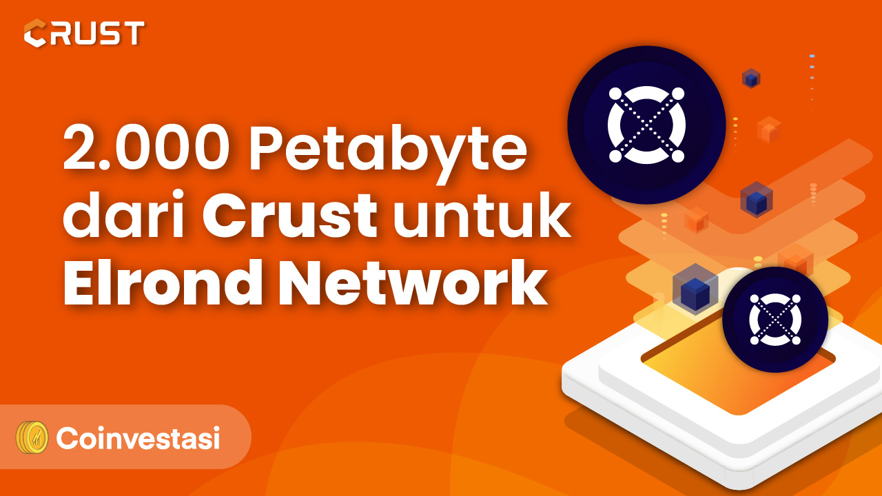 2000 Petabyte dari Crust untuk Elrond Network
