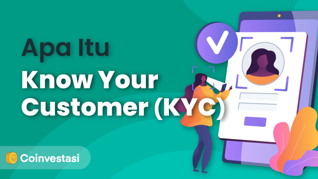 Apa itu Know Your Customer (KYC)? Panduan untuk Pemula
