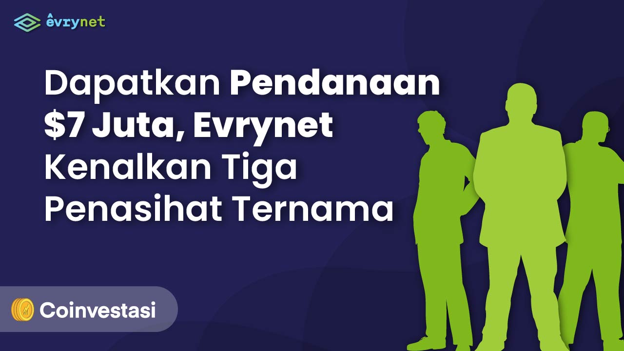 Evrynet Kenalkan Tiga Penasihat Ternama