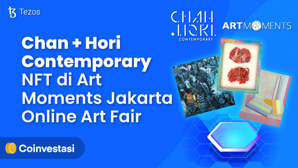 Chan + Hori Contemporary Tampilkan NFT di Art Moments Jakarta