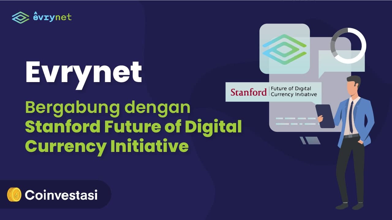 Evrynet Bergabung dengan Stanford Future of Digital Currency Initiative
