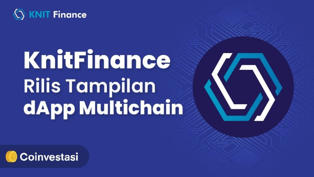 KnitFinance Rilis Tampilan dApp Multichain