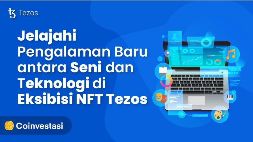 Jelajahi Pengalaman Baru Seni dan Teknologi di Eksibisi NFT Tezos
