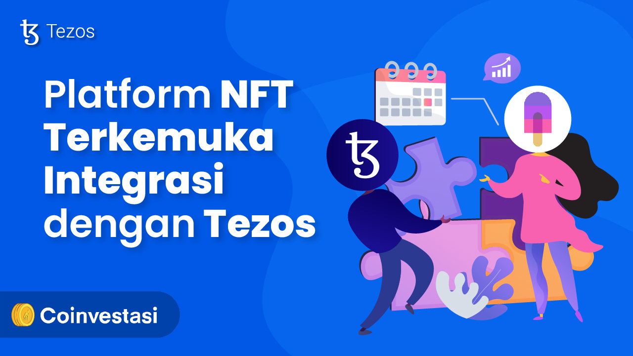 Platform NFT Terkemuka Pilih Integrasi dengan Tezos