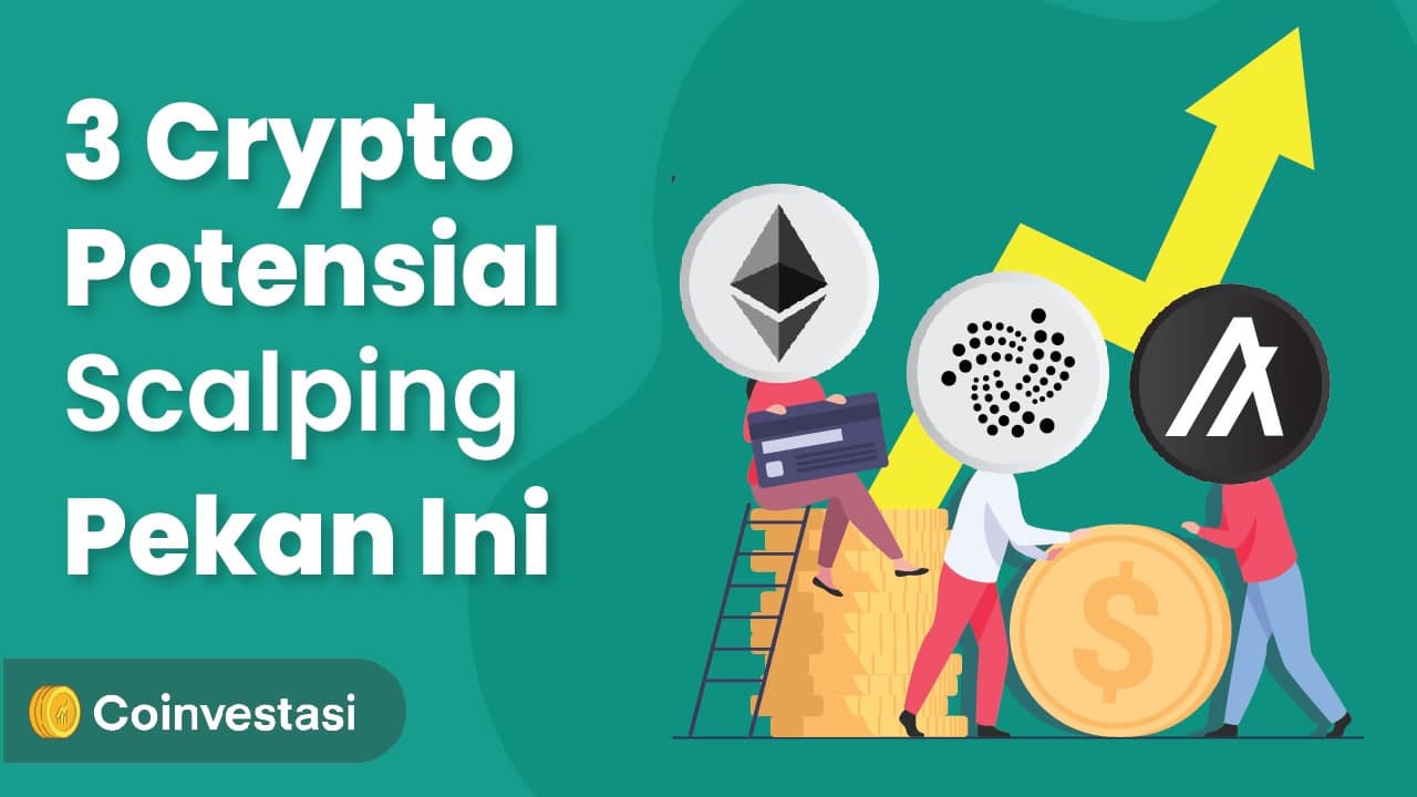 3 Crypto Potensial untuk Scalping Pekan Ini