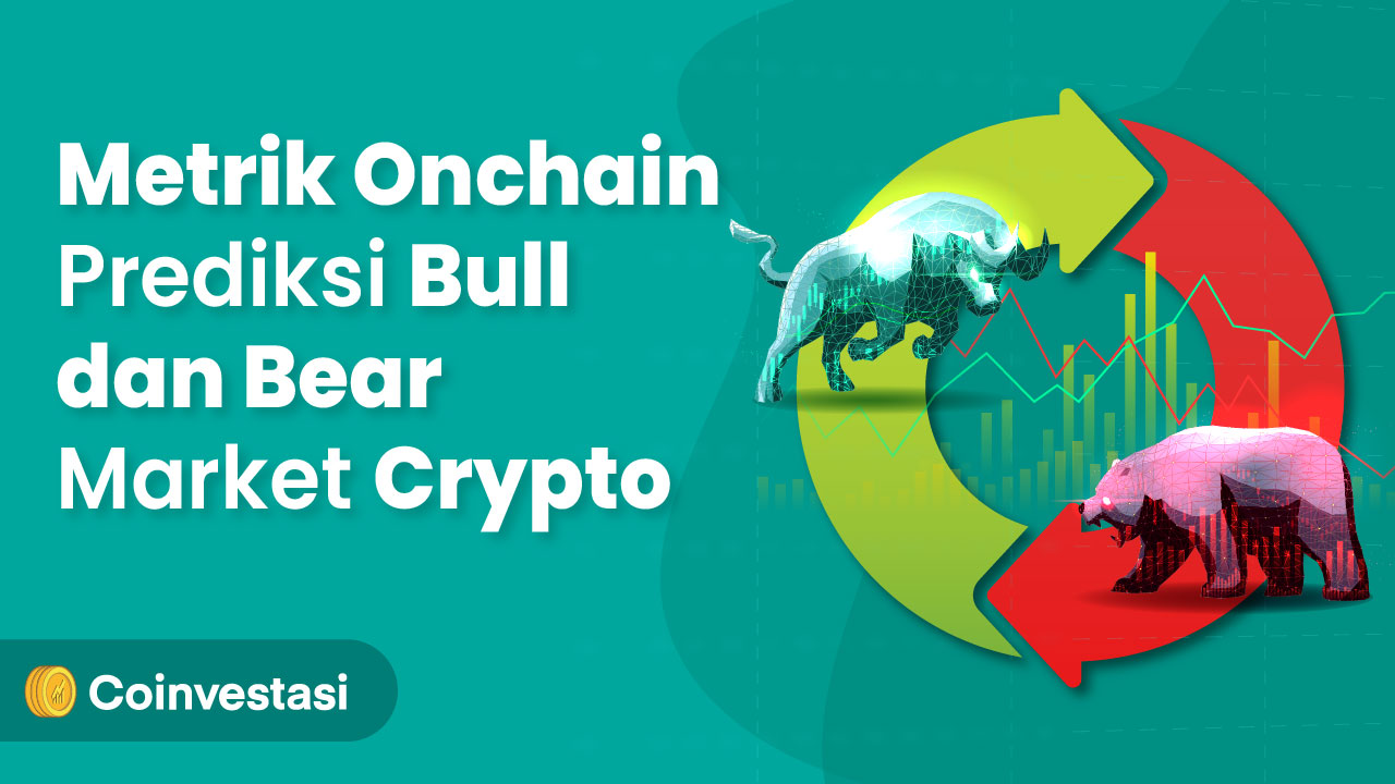 Metrik Onchain Prediksi Bull dan Bear Market Crypto