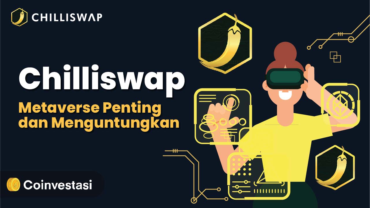 Chilliswap Anggap Metaverse Sangat Penting dan Menguntungkan