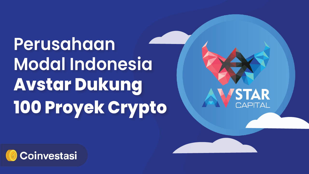 Perusahaan Modal Indonesia Avstar Dukung 100 Proyek Crypto Coinvestasi