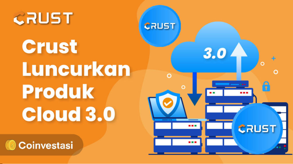 Crust Luncurkan Produk Cloud 3.0