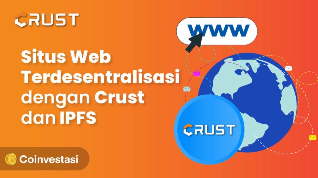 Situs Web Terdesentralisasi dengan Crust dan IPFS