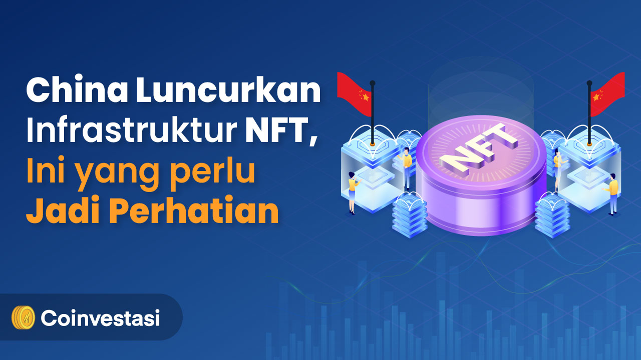 China Siapkan Infrastruktur NFT, Ini yang Perlu Diperhatikan