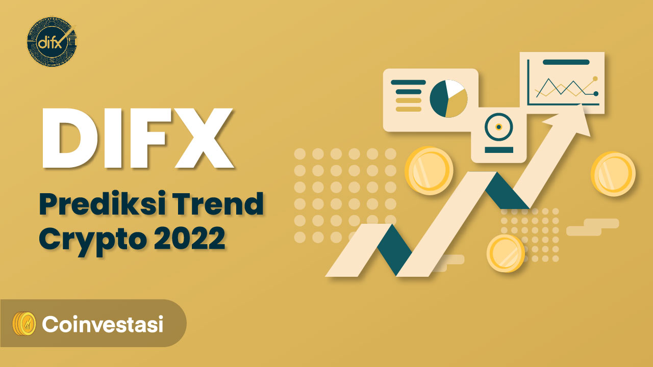 DIFX Prediksi Trend Crypto 2022