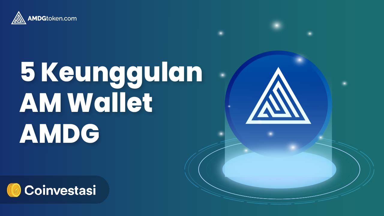 5 Keunggulan AM Wallet AMDG