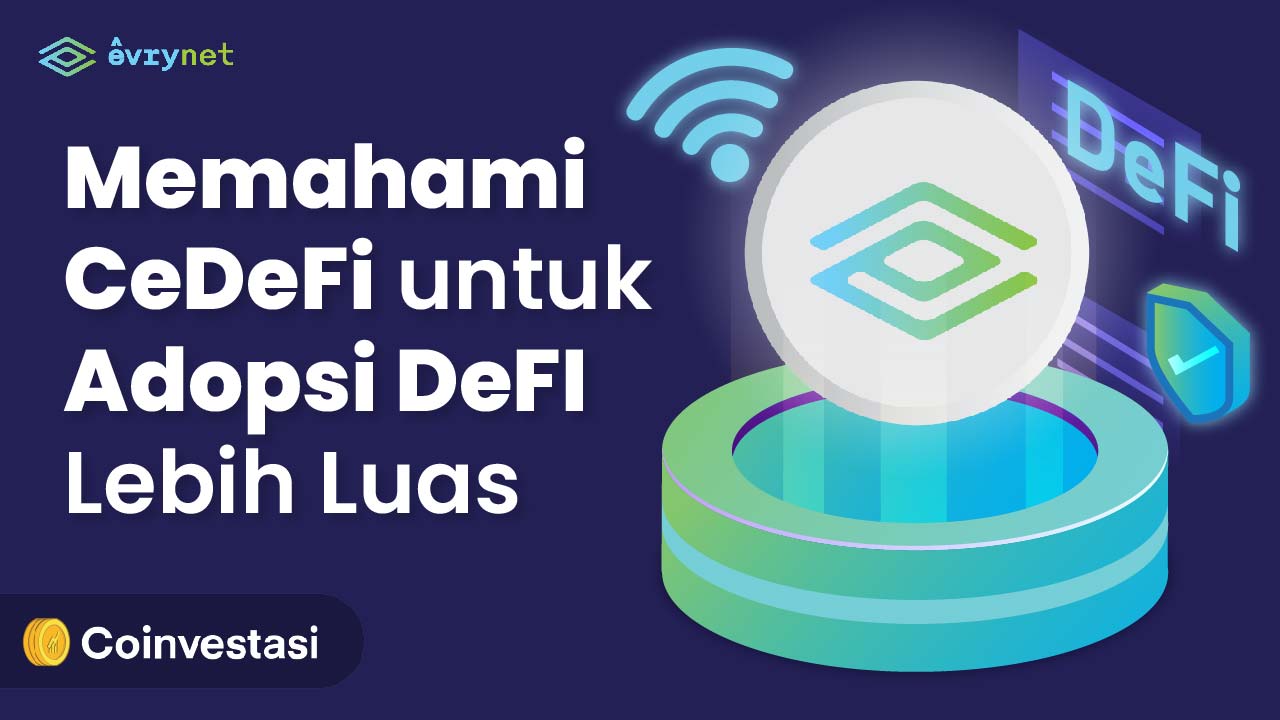 Memahami CeDeFi untuk Adopsi DeFI Lebih Luas