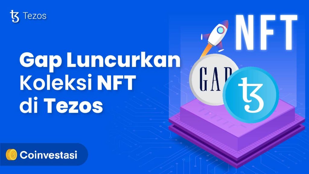 Kolaborasi dengan Tezos Gap.inc Luncurkan Koleksi NFT