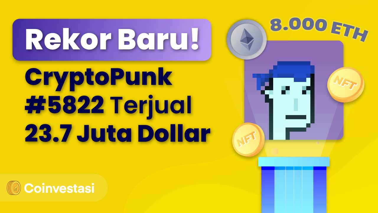 Rekor Baru! CryptoPunk #5822 Terjual 23.7 Juta Dollar