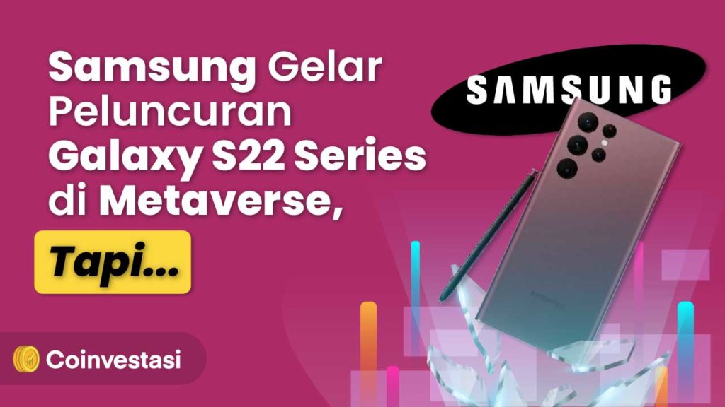 Samsung Luncurkan Galaxy S22 Series di Metaverse