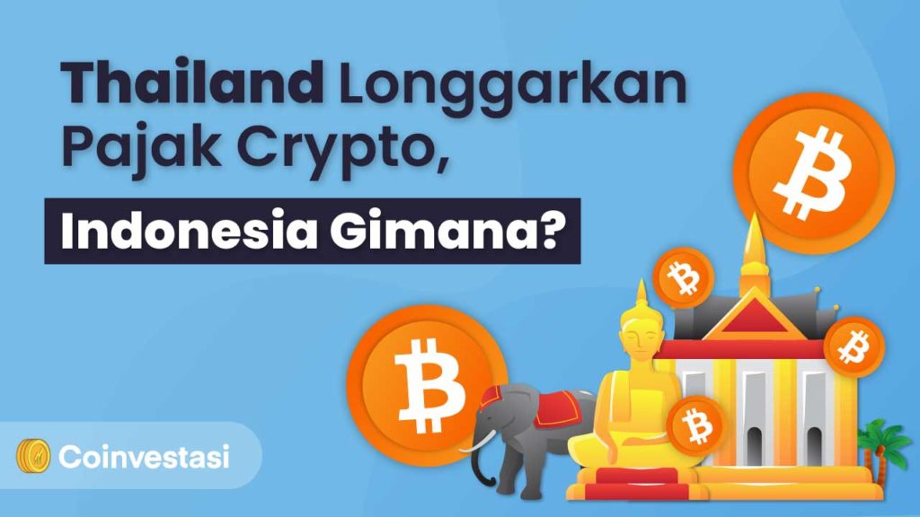 Thailand Longgarkan Pajak Crypto, Apa Kabar Indonesia?