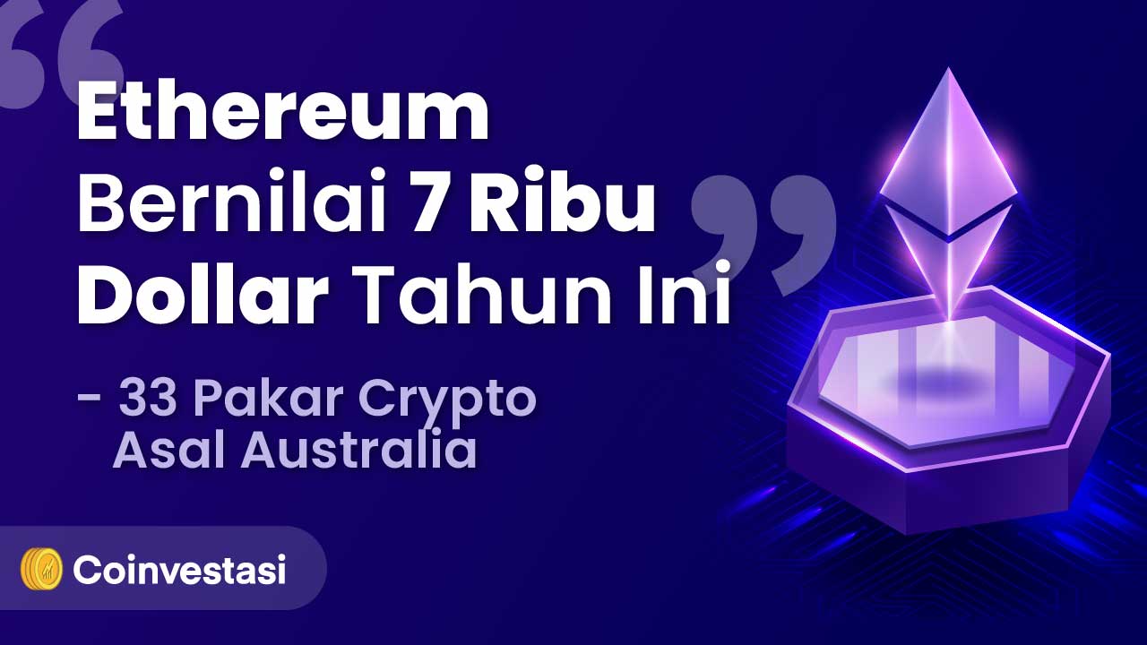 33 Pakar Crypto Prediksi Ethereum Bernilai 7 Ribu Dollar Tahun Ini